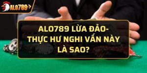 Alo789 lừa đảo
