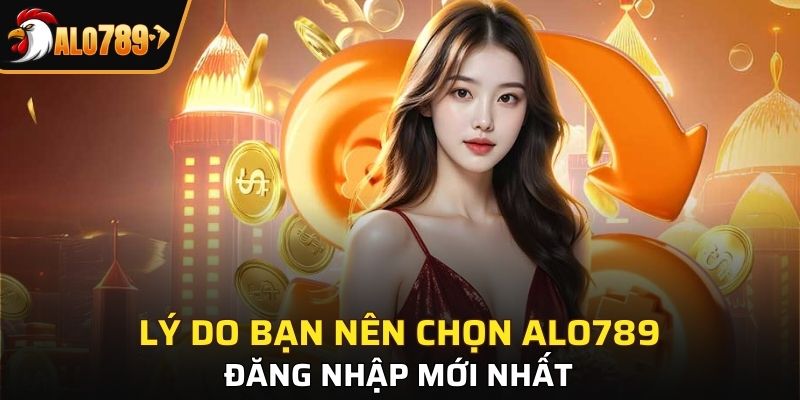 Lợi ích khi bạn truy cập vào nhà cái Alo789