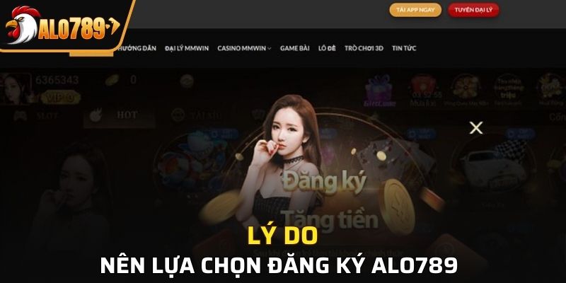 Những lý do nên lựa chọn tham gia nhà cái Alo789